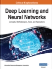 Image for Deep Learning and Neural Networks : Concepts, Methodologies, Tools, and Applications