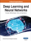 Image for Deep Learning and Neural Networks: Concepts, Methodologies, Tools, and Applications