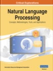Image for Natural Language Processing : Concepts, Methodologies, Tools, and Applications