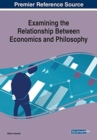 Image for Examining the Relationship Between Economics and Philosophy