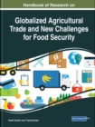 Image for Handbook of Research on Globalized Agricultural Trade and New Challenges for Food Security