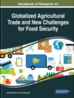 Image for Handbook of Research on Globalized Agricultural Trade and New Challenges for Food Security