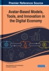 Image for Avatar-Based Models, Tools, and Innovation in the Digital Economy