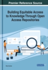 Image for Building equitable access to knowledge through open access repositories