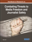 Image for Handbook of Research on Combating Threats to Media Freedom and Journalist Safety