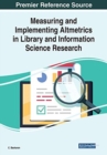 Image for Measuring and implementing altmetrics in library and information science research