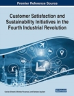 Image for Customer Satisfaction and Sustainability Initiatives in the Fourth Industrial Revolution