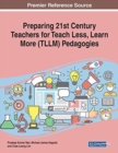 Image for Preparing 21st Century Teachers for Teach Less, Learn More (TLLM) Pedagogies