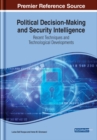 Image for Political Decision-Making and Security Intelligence: Recent Techniques and Technological Developments