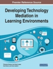 Image for Developing Technology Mediation in Learning Environments