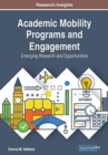 Image for Academic Mobility Programs and Engagement : Emerging Research and Opportunities