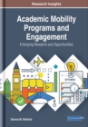Image for Academic Mobility Programs and Engagement: Emerging Research and Opportunities
