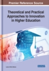 Image for Theoretical and Practical Approaches to Innovation in Higher Education