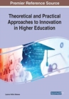 Image for Theoretical and Practical Approaches to Innovation in Higher Education