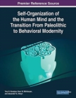 Image for Self-Organization of the Human Mind and the Transition From Paleolithic to Behavioral Modernity