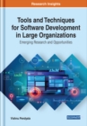 Image for Tools and Techniques for Software Development in Large Organizations: Emerging Research and Opportunities