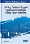 Image for Utilizing Decision Support Systems for Strategic Public Policy Planning