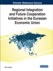 Image for Regional Integration and Future Cooperation Initiatives in the Eurasian Economic Union