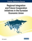 Image for Regional Integration and Future Cooperation Initiatives in the Eurasian Economic Union