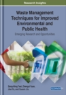 Image for Waste Management Techniques for Improved Environmental and Public Health: Emerging Research and Opportunities