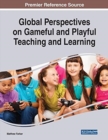 Image for Global Perspectives on Gameful and Playful Teaching and Learning