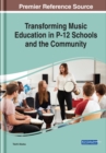 Image for Transforming Music Education in P-12 Schools and the Community