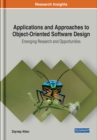 Image for Applications and Approaches to Object-Oriented Software Design: Emerging Research and Opportunities