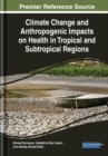 Image for Climate Change and Anthropogenic Impacts on Health in Tropical and Subtropical Regions