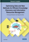 Image for Optimizing Data and New Methods for Efficient Knowledge Discovery and Information Resources Management: Emerging Research and Opportunities