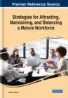 Image for Strategies for Attracting, Maintaining, and Balancing a Mature Workforce
