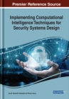 Image for Implementing Computational Intelligence Techniques for Security Systems Design