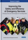 Image for Improving the Safety and Efficiency of Emergency Services: Emerging Tools and Technologies for First Responders