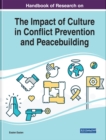 Image for Handbook of Research on the Impact of Culture in Conflict Prevention and Peacebuilding