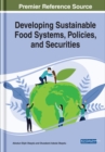 Image for Developing Sustainable Food Systems, Policies, and Securities