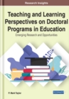 Image for Teaching and learning perspectives on doctoral programs in education  : emerging research and opportunities