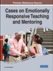 Image for Cases on Emotionally Responsive Teaching and Mentoring