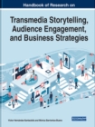 Image for Handbook of Research on Transmedia Storytelling, Audience Engagement, and Business Strategies