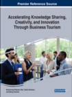 Image for Accelerating Knowledge Sharing, Creativity, and Innovation Through Business Tourism
