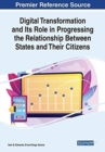 Image for Digital Transformation and Its Role in Progressing the Relationship Between States and Their Citizens