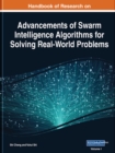 Image for Handbook of Research on Advancements of Swarm Intelligence Algorithms for Solving Real-World Problems