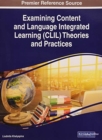 Image for Examining Content and Language Integrated Learning (CLIL) Theories and Practices