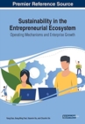 Image for Sustainability in the entrepreneurial ecosystem  : operating mechanisms and enterprise growth