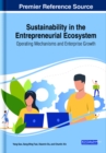 Image for Sustainability in the Entrepreneurial Ecosystem: Operating Mechanisms and Enterprise Growth