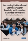 Image for Introducing Problem-Based Learning (PBL) for Creativity and Innovation in Chinese Universities: Emerging Research and Opportunities