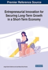 Image for Entrepreneurial innovation for securing long-term growth in a short-term economy