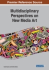 Image for Multidisciplinary Perspectives on New Media Art