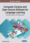 Image for Computer Corpora and Open Source Software for Language Learning : Emerging Research and Opportunities