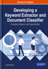 Image for Developing a Keyword Extractor and Document Classifier: Emerging Research and Opportunities