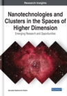 Image for Nanotechnologies and Clusters in the Spaces of Higher Dimension: Emerging Research and Opportunities