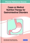 Image for Cases on Medical Nutrition Therapy for Gastrointestinal Disorders